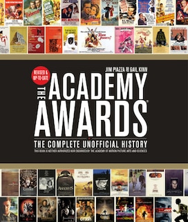 Academy Awards®: The Complete Unofficial History -- Revised and Up-To-Date