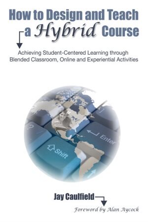 Front cover_How To Design And Teach A Hybrid Course