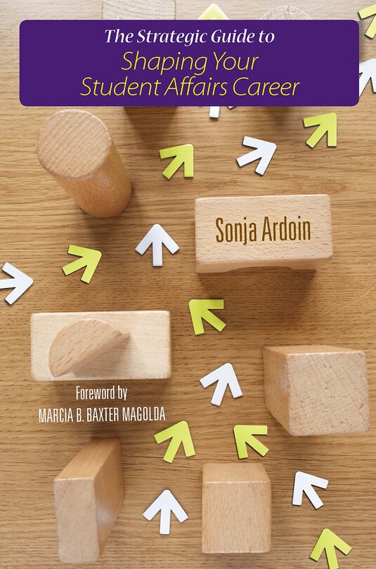 Front cover_The Strategic Guide To Shaping Your Student Affairs Career