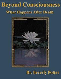 Front cover_Beyond Consciousness: What Happens After Death