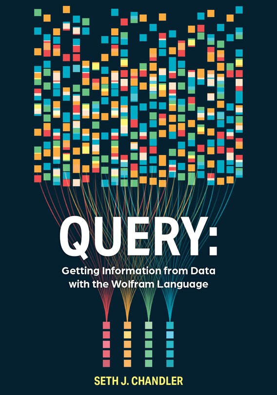 Front cover_Query: Getting Information from Data with the Wolfram Language