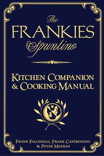 Front cover_The Frankies Spuntino Kitchen Companion & Cooking Manual