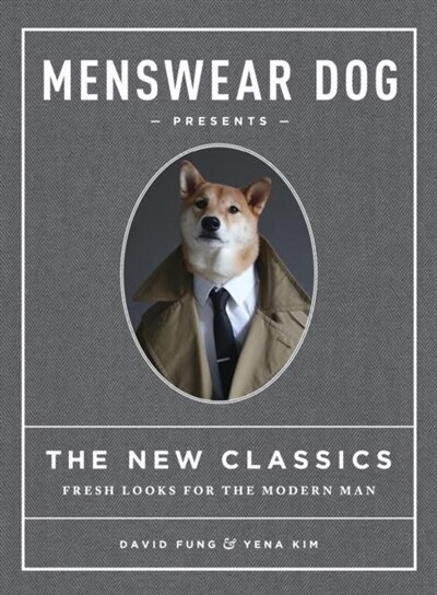 Front cover_Menswear Dog Presents the New Classics