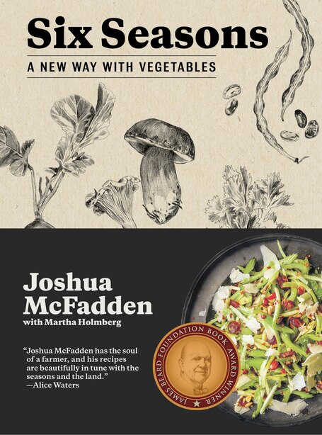 Six Seasons: A New Way With Vegetables by Joshua Mcfadden