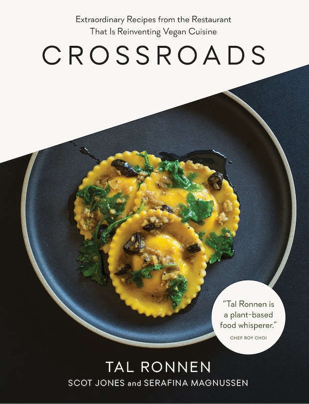 Crossroads: Extraordinary Recipes from the Restaurant That Is Reinventing Vegan Cuisine