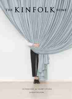 The Kinfolk Home: Interiors for Slow Living de Nathan Williams