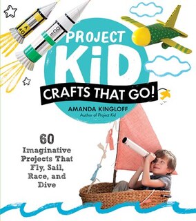 Couverture_Project Kid: Crafts That Go!