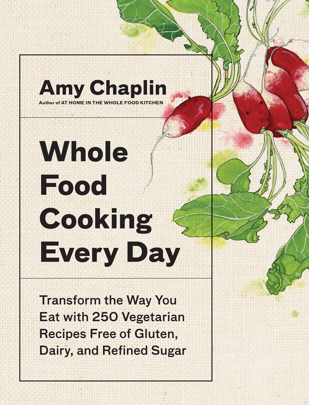 Whole Food Cooking Every Day: Transform The Way You Eat With 250 Vegetarian  Recipes Free Of Gluten, Dairy, And Refined Sugar