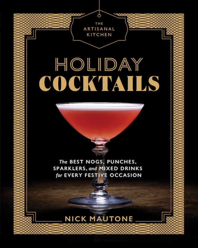 Front cover_The Artisanal Kitchen: Holiday Cocktails