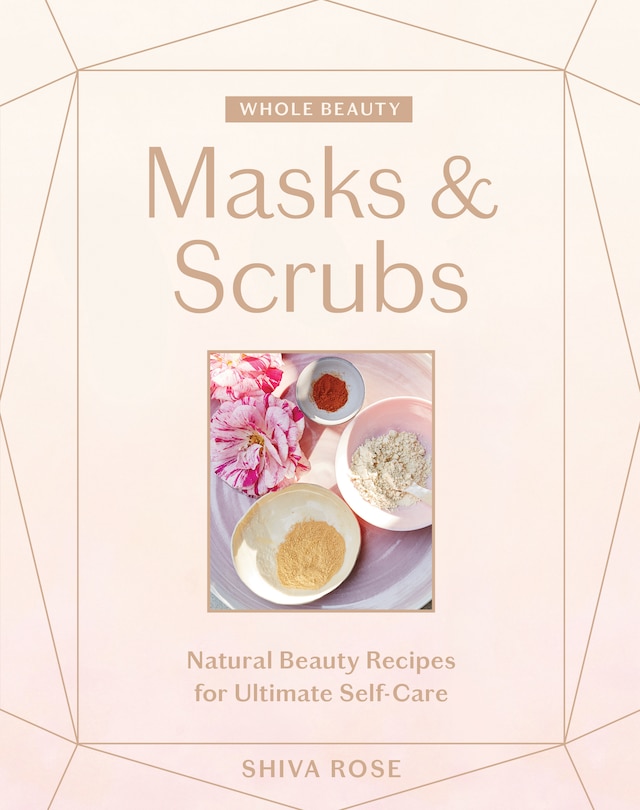 Front cover_WHOLE BEAUTY MASKS & SCRUBS