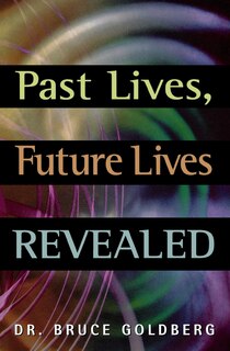 Front cover_Past Lives, Future Lives Revealed
