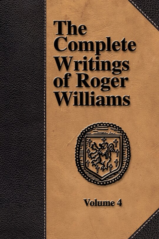 Couverture_The Complete Writings of Roger Williams - Volume 4