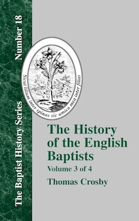 The History Of The English Baptists - Vol. 3