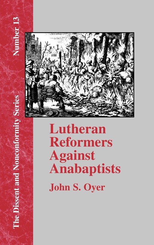 Front cover_Lutheran Reformers Against Anabaptists