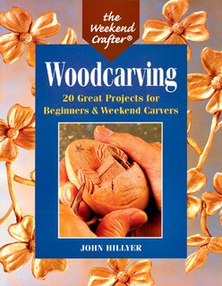 Front cover_The Weekend Crafter&reg;: Woodcarving