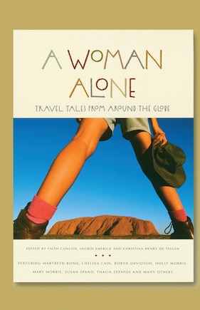 A Woman Alone: Travel Tales from Around the Globe