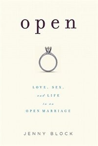 Open: Love, Sex and Life in an Open Marriage