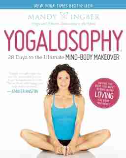Yogalosophy: 28 Days to the Ultimate Mind-Body Makeover by Mandy Ingber