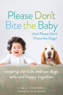 Front cover_Please Don't Bite The Baby (and Please Don't Chase The Dogs)