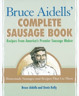 Front cover_Bruce Aidells' Complete Sausage Book