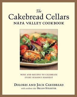 Front cover_The Cakebread Cellars Napa Valley Cookbook