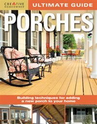 Ultimate Guide: Porches: Building techniques for adding a new porch to your home