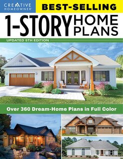 Best-selling 1-story Home Plans, 5th Edition: Over 360 Dream-home Plans In Full Color