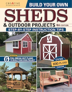 Couverture_Build Your Own Sheds & Outdoor Projects Manual, Sixth Edition