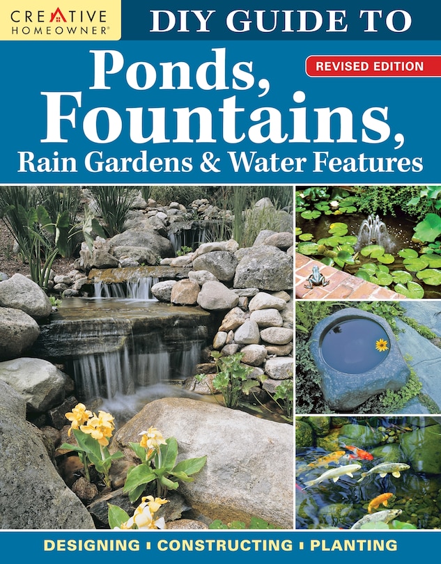 Front cover_DIY Guide to Ponds, Fountains, Rain Gardens & Water Features, Revised Edition