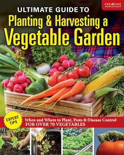 Front cover_Ultimate Guide to Planting & Growing Vegetables at Home