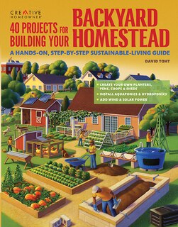Front cover_40 Projects for Building Your Backyard Homestead
