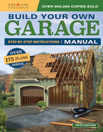 Build Your Own Garage Manual: More Than 175 Plans