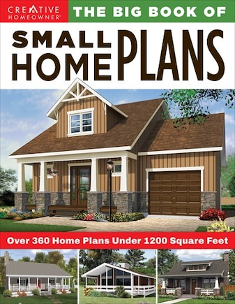 The Big Book Of Small Home Plans: Over 360 Home Plans Under 1200 Square Feet