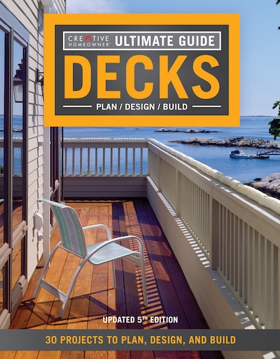 Ultimate Guide: Decks, 5Th Edition: 30 Projects To Plan, Design, And Build,  Book By Editors Of Creative Homeowner (Paperback) | Www.chapters.indigo.ca