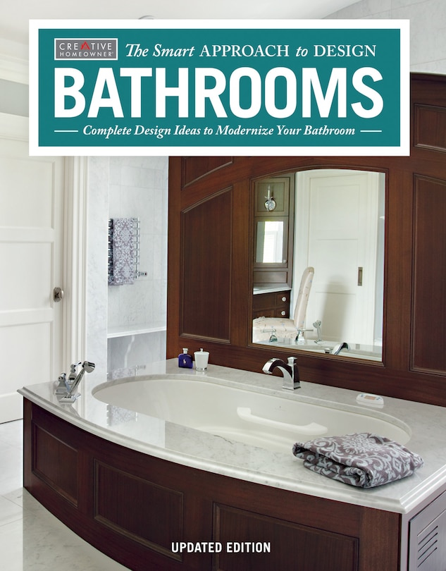 Bathrooms, Revised & Updated 2nd Edition: Complete Design Ideas To Modernize Your Bathroom