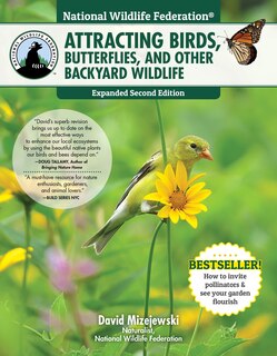 Couverture_National Wildlife Federation®: Attracting Birds, Butterflies, And Other Backyard Wildlife, Expanded Second Edition