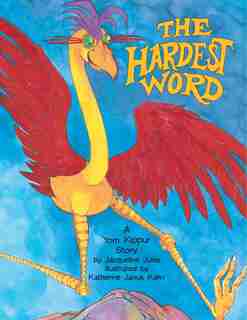 The Hardest Word: A Yom Kippur Story by Jacqueline Jules