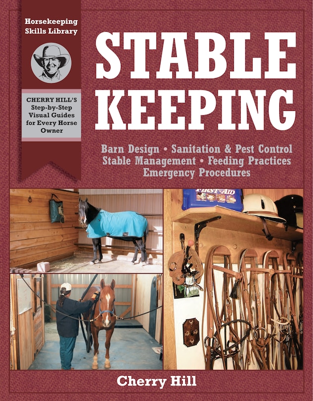 Stablekeeping: A Visual Guide to Safe and Healthy Horsekeeping