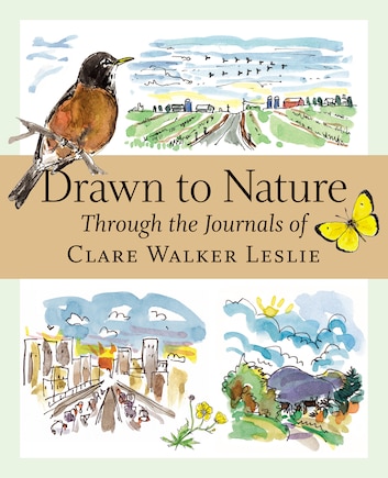 Drawn to Nature: Through the Journals of Clare Walker Leslie