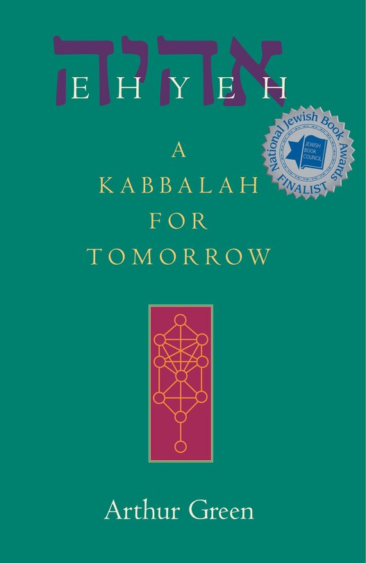 Ehyeh: A Kabbalah For Tomorrow