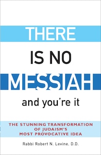 Front cover_There Is No Messiah-and You're It