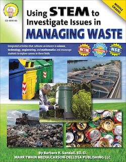 Couverture_Using Stem to Investigate Issues in Managing Waste, Grades 5 - 8