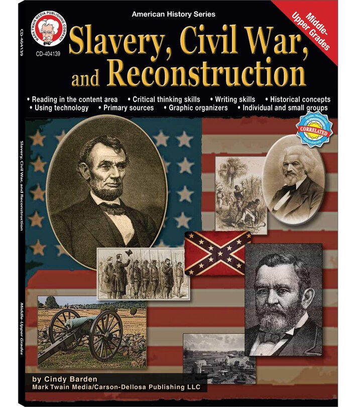 Front cover_Slavery, Civil War, and Reconstruction, Grades 6 - 12