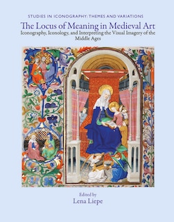 Front cover_The Locus of Meaning in Medieval Art
