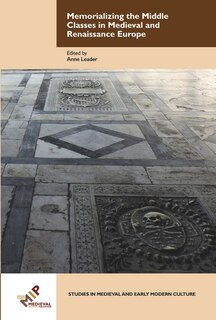 Front cover_Memorializing the Middle Classes in Medieval and Renaissance Europe