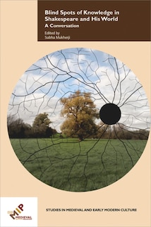 Couverture_Blind Spots of Knowledge in Shakespeare and His World