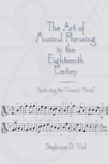 Front cover_The Art of Musical Phrasing in the Eighteenth Century