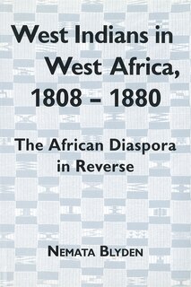 Front cover_West Indians in West Africa, 1808-1880