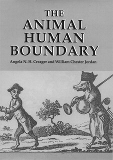 Front cover_The Animal/Human Boundary: Historical Perspectives