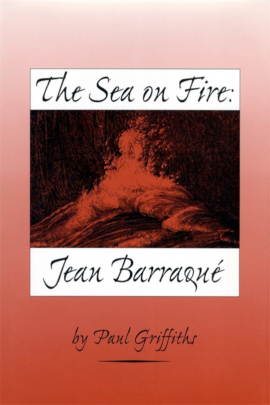 Front cover_The Sea on Fire: Jean Barraqué